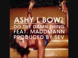 Do the Damn Thang - Ashy L Bowz feat MaddMann