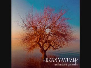 Erkan Yavuzer - Öldüm