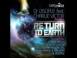 DJ Disciple Feat. Charlie Victor 'Return To Earth'