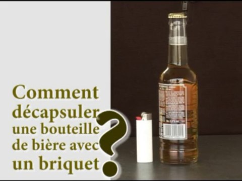 Comment décapsuler une bouteille en verre avec un briquet ?