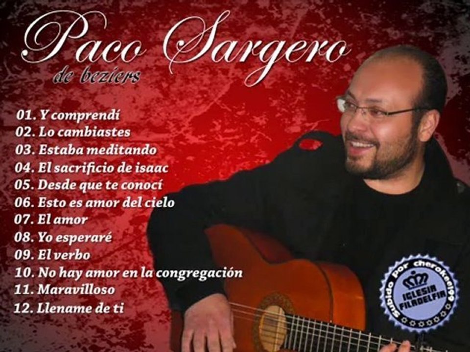 PACO SARGERO de beziers (desde que te conoci)