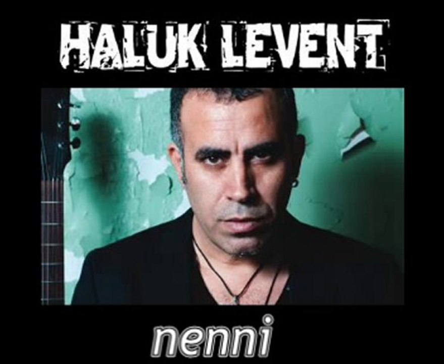 HALUK LEVENT nenni