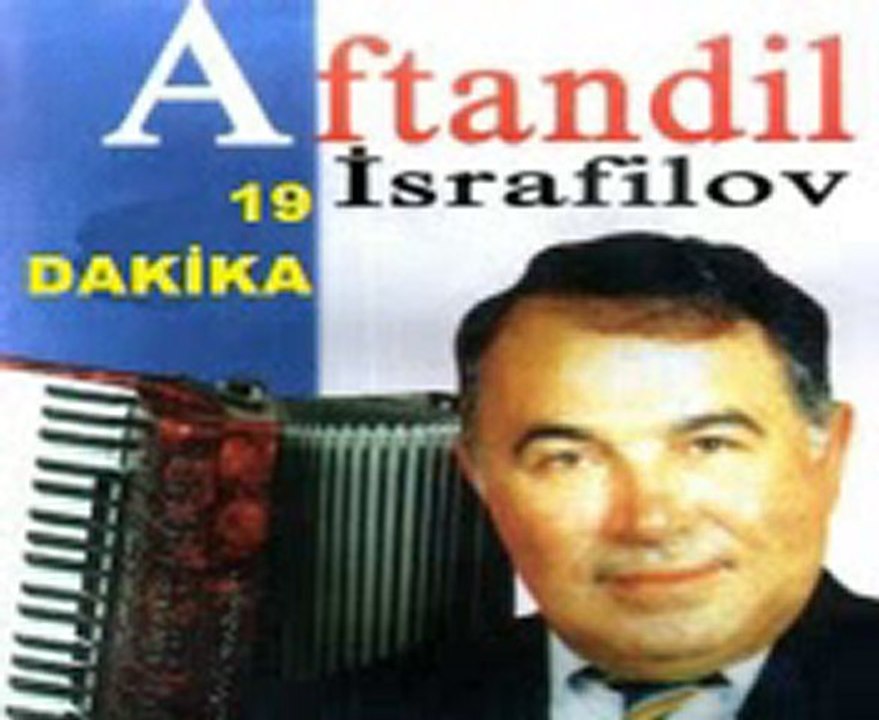 19 DAKİKA AFTANDİL İSRAFİLOV