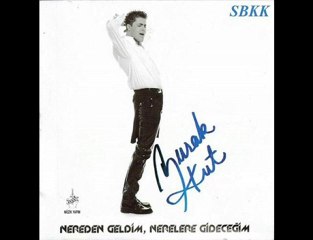 Burak Kut - Uslanmazdım