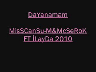 Dayanamam Miss Cansum FT Mc SeRok & İLaYDa