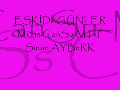 ESKİDİ GÜNLER MiSs CanSu-M FT Sinan AYBeRK
