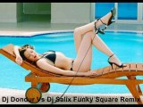 Dj Dondur Vs Dj Salix Funky Square Bubling Remix