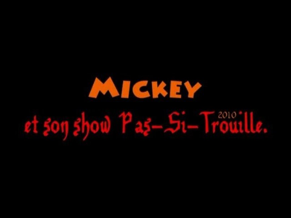 Le Spectacle Pas-Si-Trouille de Mickey 2010