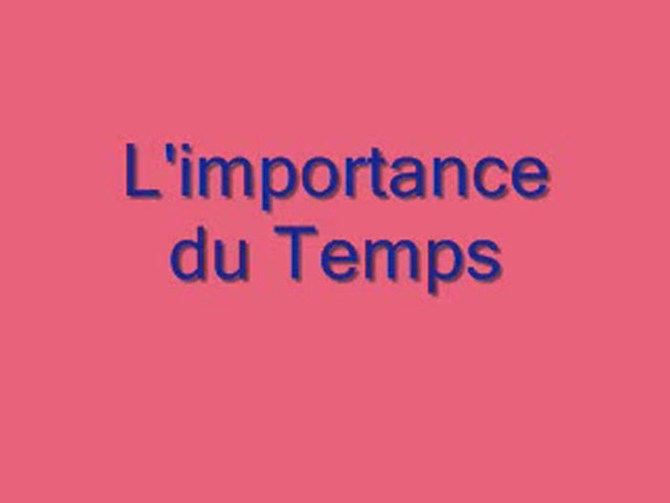 L'importance du temps - Partie 2 -