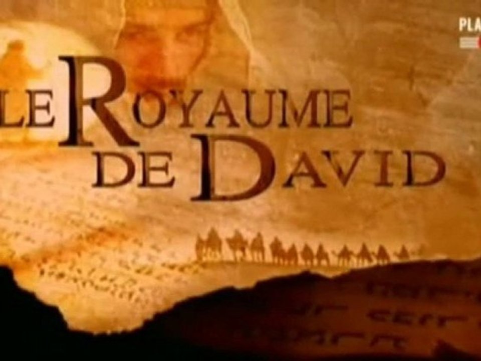 Le royaume de David - Le don des Juifs - 1/3