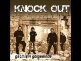 Knock Out-Çok Olmuş- Geçmişin Gölgesinde