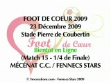 SOON - Match 15 Mécénat / Fennecs Stars-FOOT DE COEUR 2009