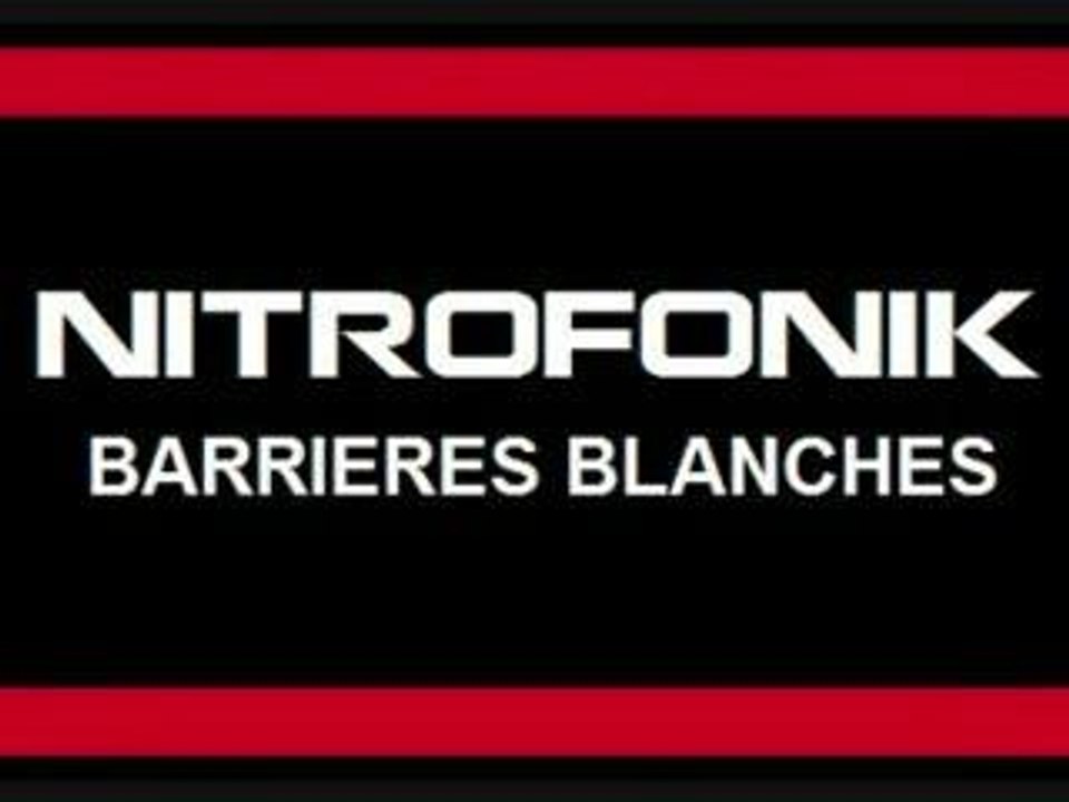 Nitrofonik - Barrières Blanches