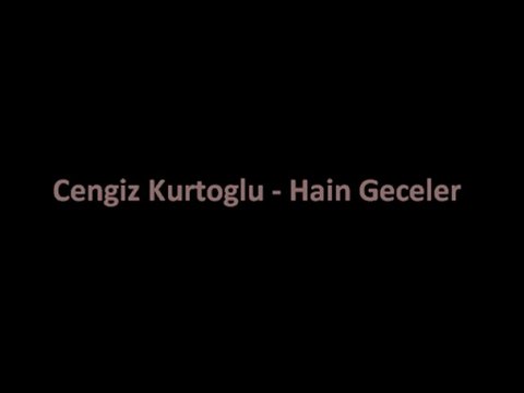 Cengiz Kurtoglu - Hain Geceler