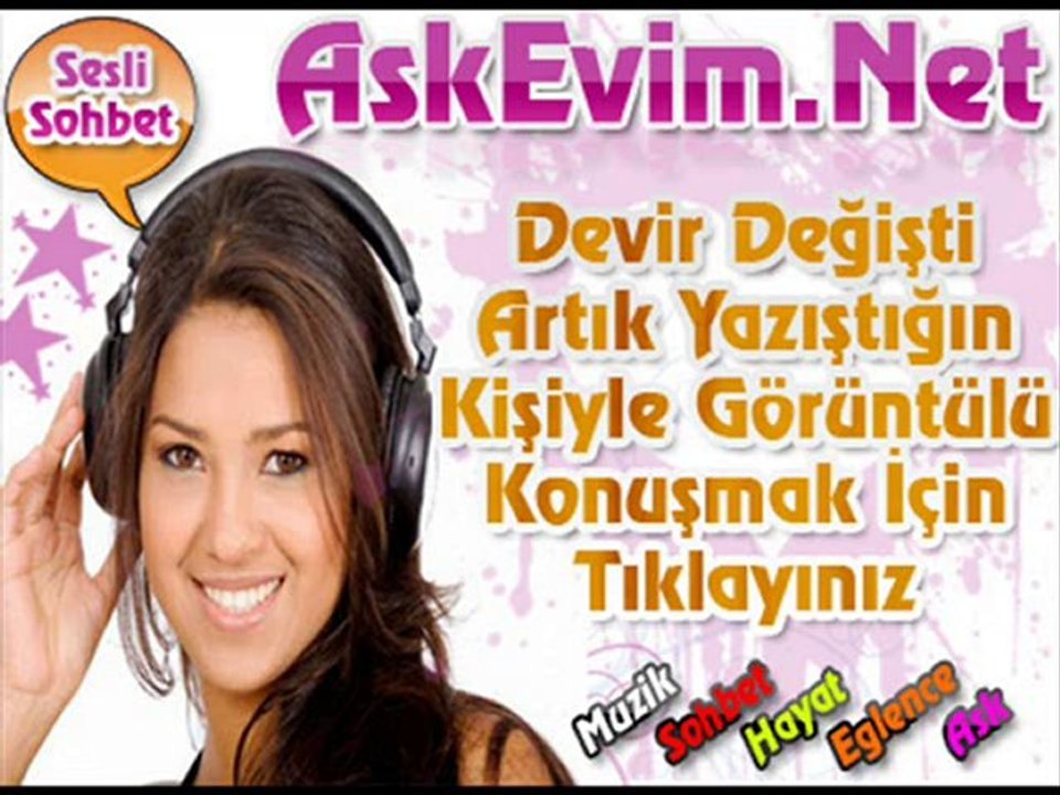 Sesli Sohbet AşkEvim Askevim.Net Özel Sarkisi