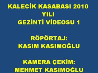KALECİK 2010 GEZİNTİ VİDEOSU 1