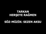 tarkan her şeye rağmen