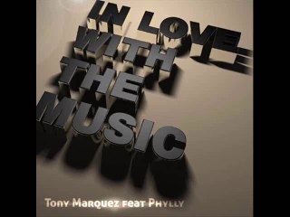 Tony Marquez ft Phylly - In love with the music