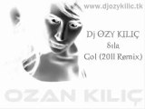 Dj OZY KILIÇ vs.Sıla - Gol (2011 Remix)TAVSİYE! (OzaN KILIÇ)