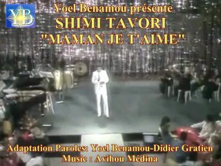 SHIMI TAVORI  "MAMAN JE T'AIME אמה  BY YOEL BENAMOU שׁימי