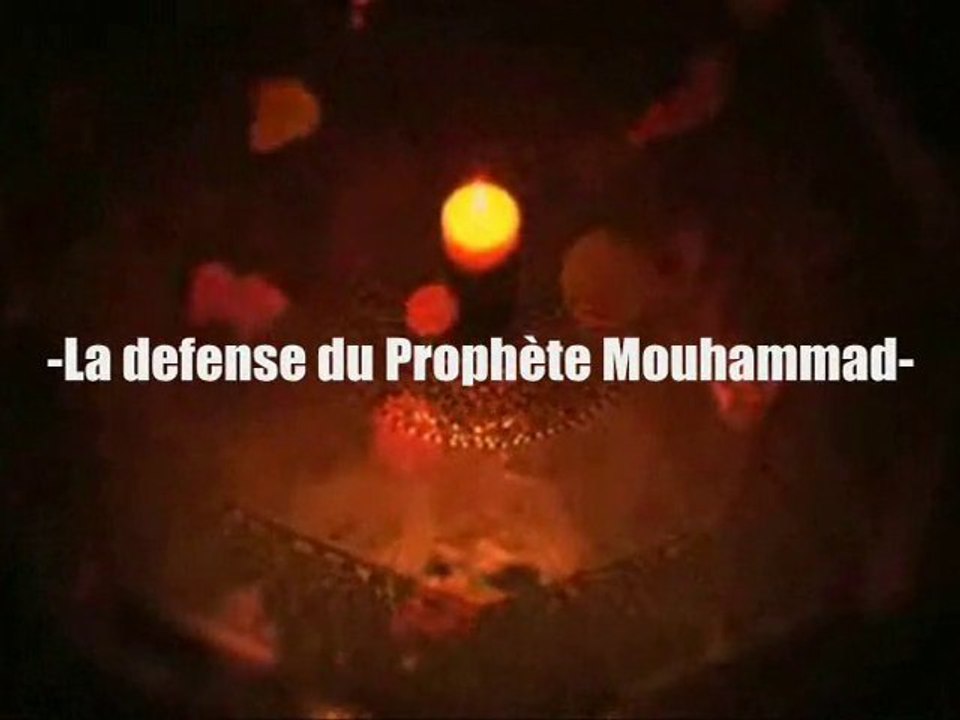 La défense du Prophète Mouhammed!  'alayhi Salatu wa Salam