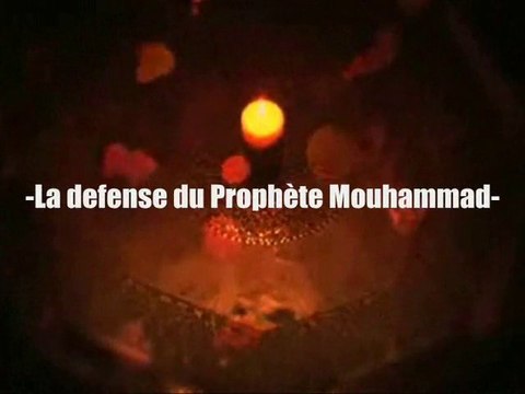 La défense du Prophète Mouhammed! 'alayhi Salatu wa Salam