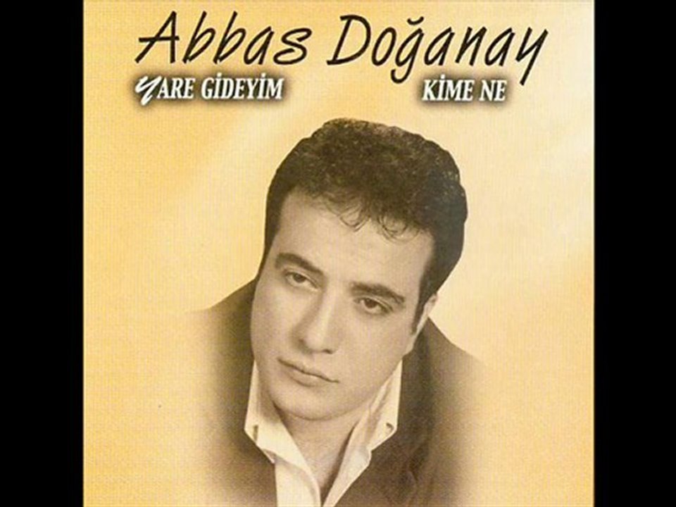 Abbas Doğanay - Ah Bira