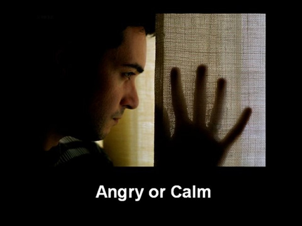 Angry and Calm