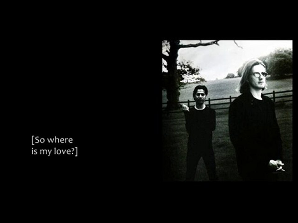 Where is my love?