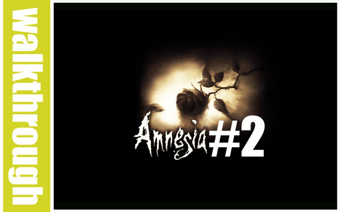 (WT) Amnesia : The Dark Descent - Episode 2 (PC HD)