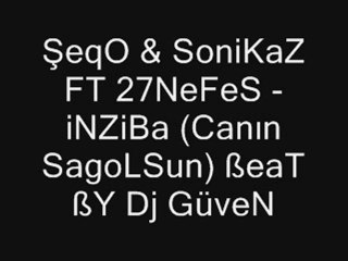 Sego ft. SoniKaZ & 27NeFeS & InZiBa - Canın SagoLsun (2011)