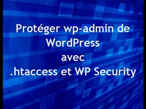 Protéger wp-admin de WordPress avec htaccess et WP Security