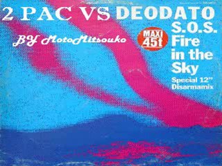 DEODATO S.O.S VS 2PAC- Fire in the sky by motomitsouko