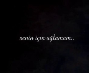 ZİYA UĞUR | senin için ağlamam