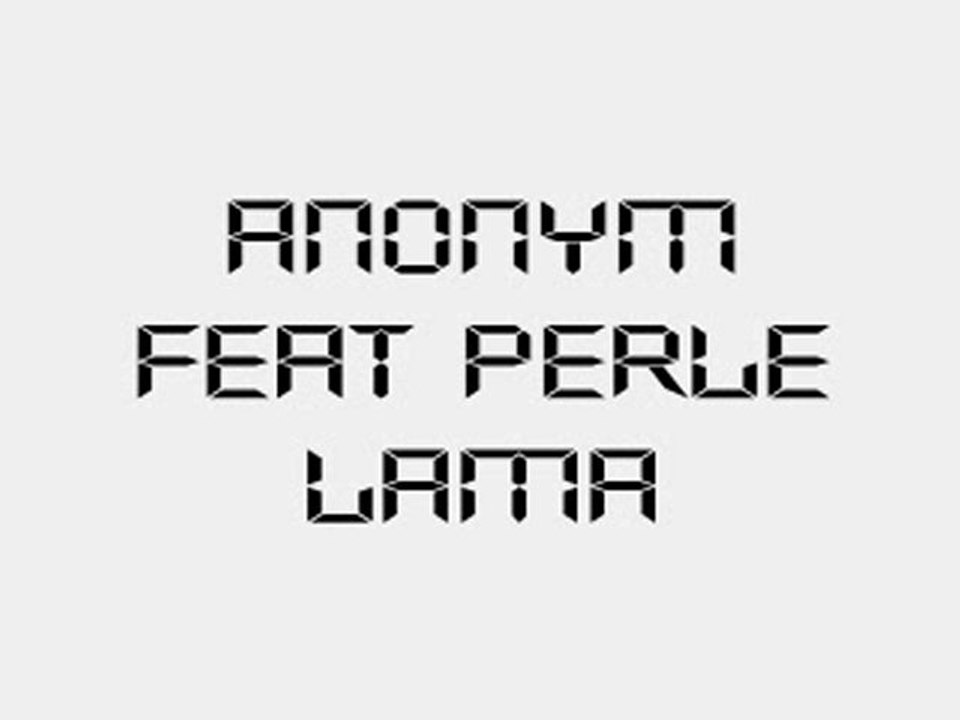 anonym feat perle lama