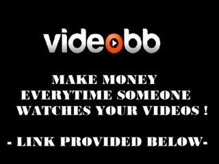 MAKE MONEY ONLINE BY UPLOADING VIDEOS !!