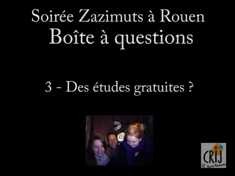 zazimuts - Boîte à questions : Des études gratuites ?