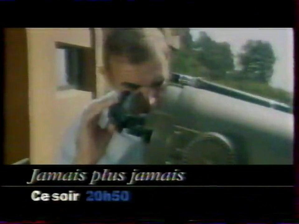 Bande Annonce Du Film Jamais Plus Jamais Avril 1997 France 3
