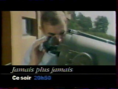 Bande Annonce Du Film Jamais Plus Jamais Avril 1997 France 3