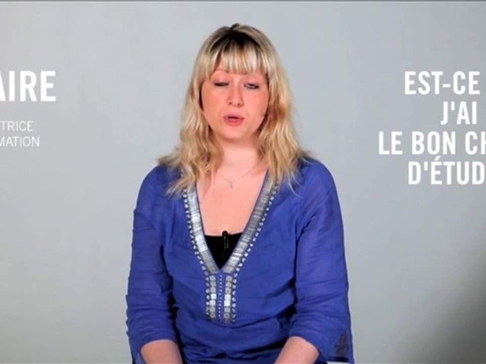 Est-ce que j'ai fait le bon choix d'études ? Claire, 25 ans