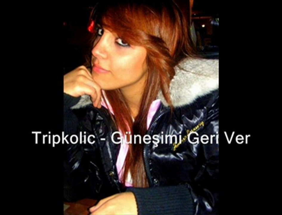 Tripkolic - Güneşimi geri ver