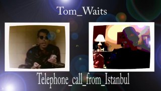 Tom Waits - Telephone call from Istanbul-brganga