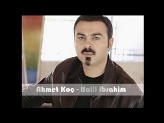 Ahmet Koç - Halil İbrahim