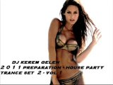DJ KEREM GELEN - 2011 preparation - house party - trance set