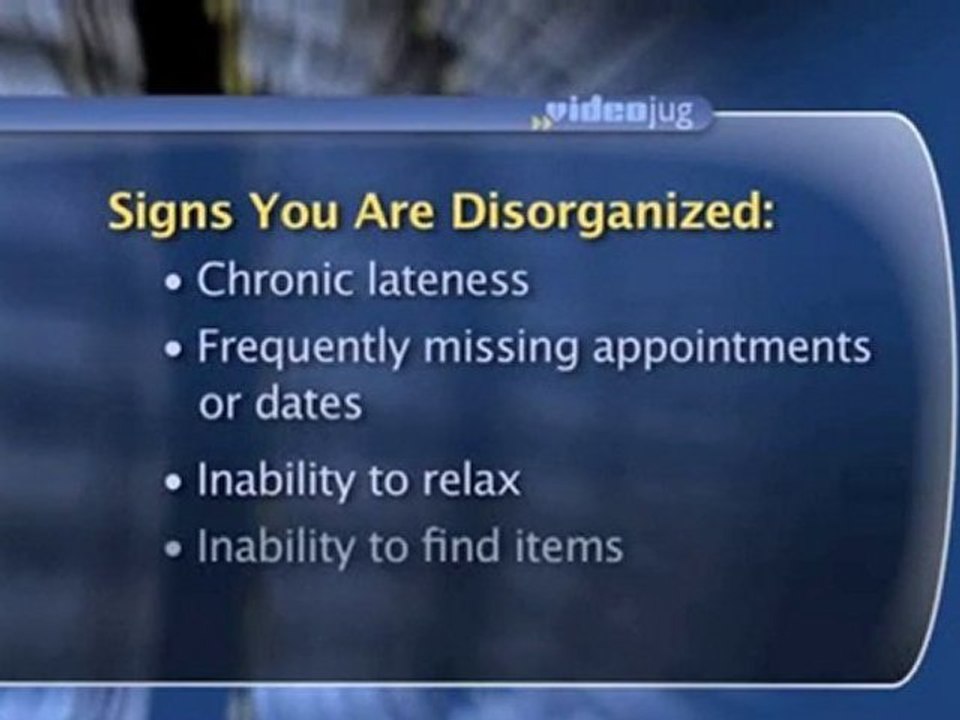 How To Know If You Are Disorganized : How do I know if I am disorganized?