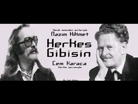 Herkes Gibisin > [Nazım Hikmet - Cem Karaca]