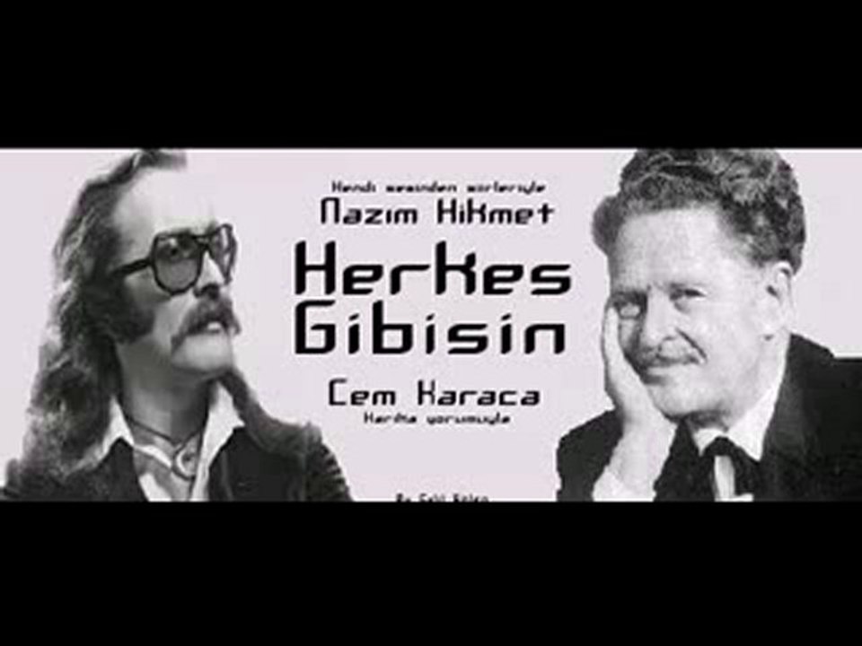 Herkes Gibisin --> [Nazım Hikmet - Cem Karaca]