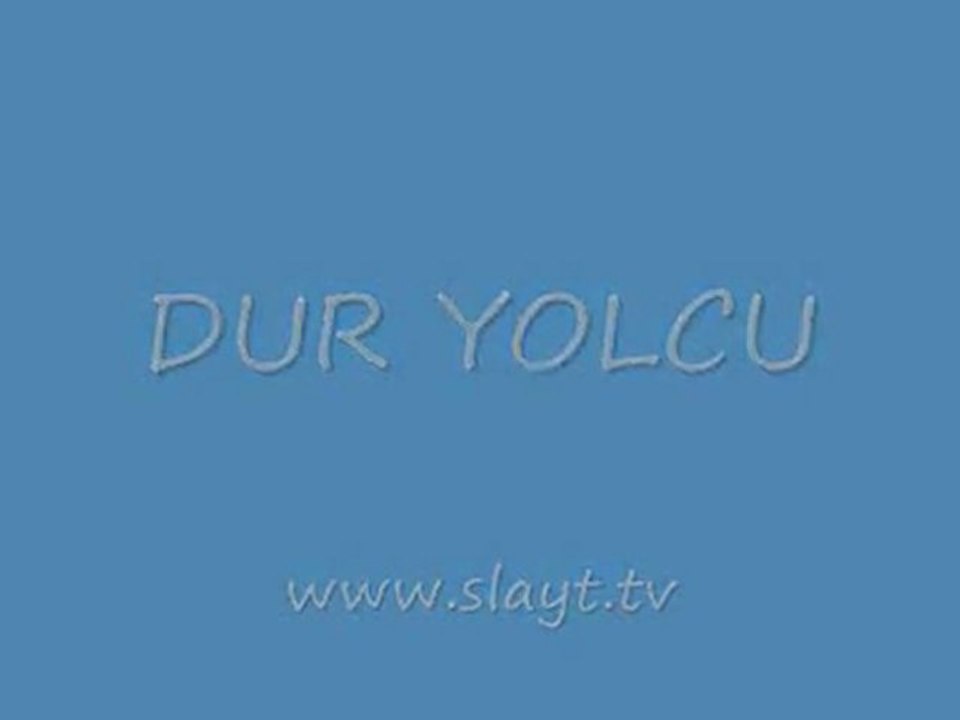 dur yolcu