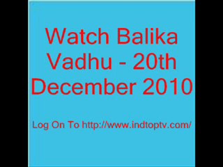 Watch Balika Vadhu - 20th December 2010