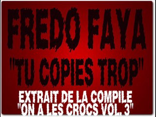 Fredo Faya (Rapssemblement) - tu copies trop